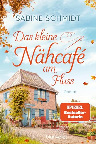 Das kleine Nähcafé am Fluss: Roman