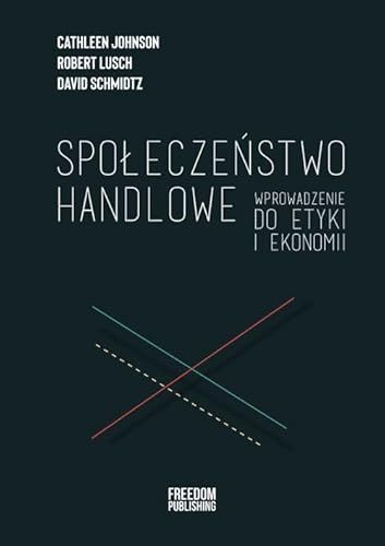 Społeczeństwo handlowe: Wprowadzenie do etyki i ekonomii