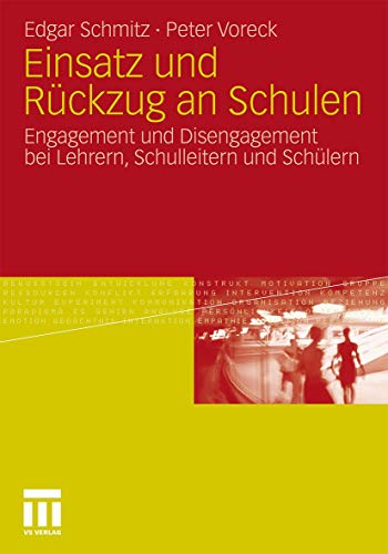 Einsatz und Rückzug an Schulen: Engagement und Disengagement bei Lehrern, Schulleitern und Schülern von VS Verlag für Sozialwissenschaften