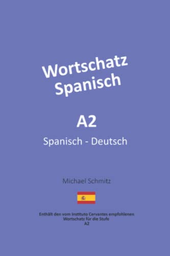 Wortschatz Spanisch A2: Spanisch - Deutsch von Independently Published