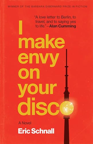 I Make Envy on Your Disco: A Novel (Zero Street Fiction)
