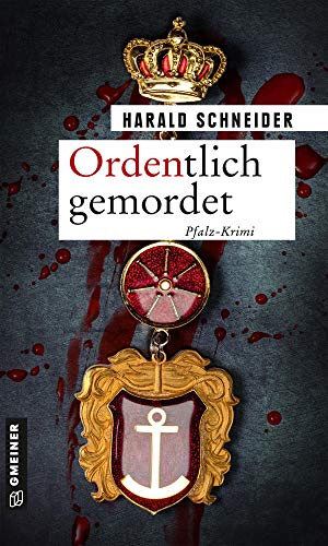 Ordentlich gemordet: Palzkis 21. Fall (Hauptkommissar Palzki) (Kriminalromane im GMEINER-Verlag) von Gmeiner-Verlag