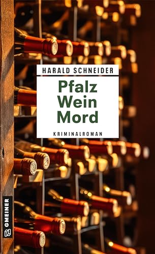 Pfalz Wein Mord: Kriminalroman (Hauptkommissar Palzki)