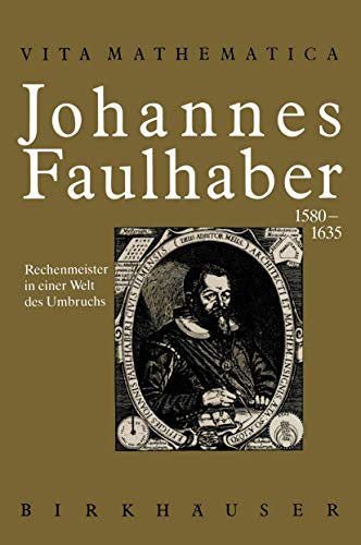 Johannes Faulhaber 1580–1635 (Vita Mathematica, Band 7) von Birkhäuser