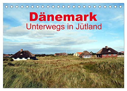 Dänemark - Unterwegs in Jütland (Tischkalender 2025 DIN A5 quer), CALVENDO Monatskalender: Typisch Dänisch von Calvendo