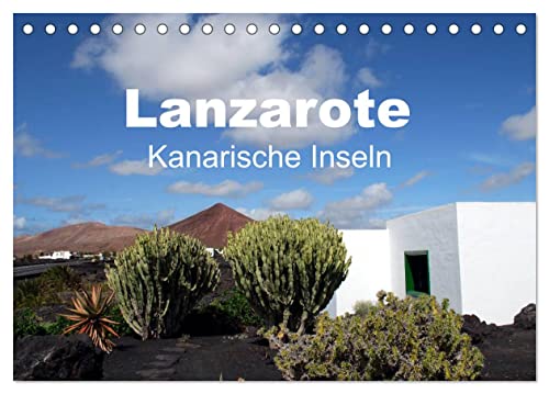 Lanzarote - Kanarische Inseln (Tischkalender 2025 DIN A5 quer), CALVENDO Monatskalender: Traumhafte Ansichten von Calvendo