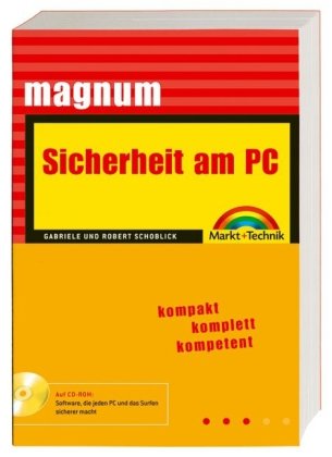 Sicherheit am PC - MAGNUM . kompakt, komplett, kompetent von Markt+Technik