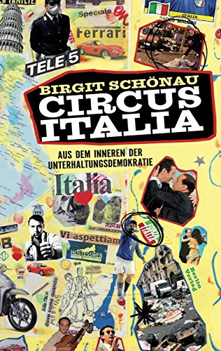 Circus Italia: Aus dem Inneren der Unterhaltungsdemokratie