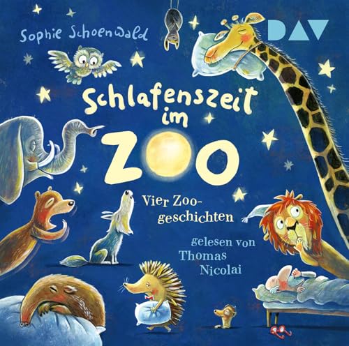 Schlafenszeit im Zoo. Vier Zoo-Geschichten: Ungekürzte szenische Lesungen mit Musik mit Thomas Nicolai (1 CD) von Der Audio Verlag