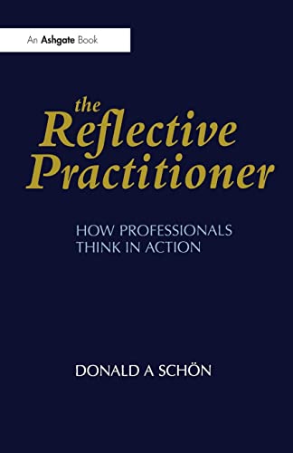 The Reflective Practitioner: How Professionals Think in Action (Arena) von Routledge