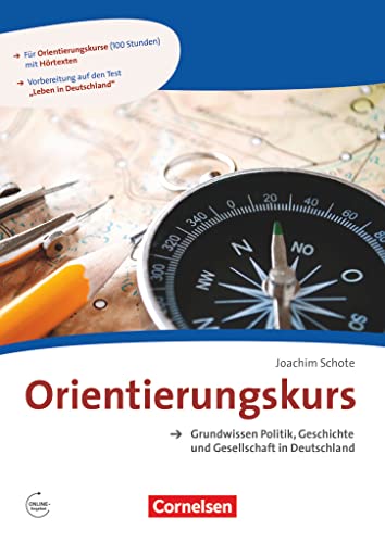 Orientierungskurs - Ausgabe 2017 - A2/B1: Grundwissen Politik, Geschichte und Gesellschaft in Deutschland - Kursheft - Mit Audios online von Cornelsen Verlag GmbH