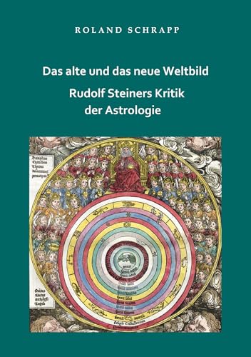 Das alte und das neue Weltbild - Rudolf Steiners Kritik der Astrologie von BoD – Books on Demand