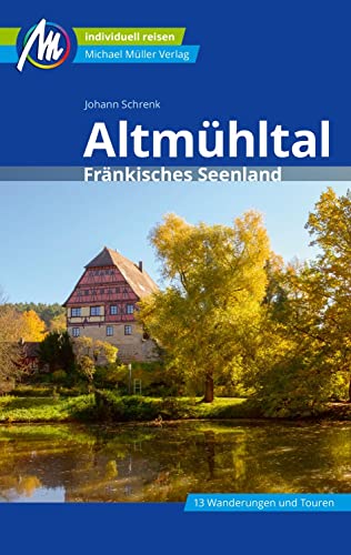 Altmühltal Reiseführer Michael Müller Verlag: Fränkisches Seenland. Individuell reisen mit vielen praktischen Tipps (MM-Reisen)