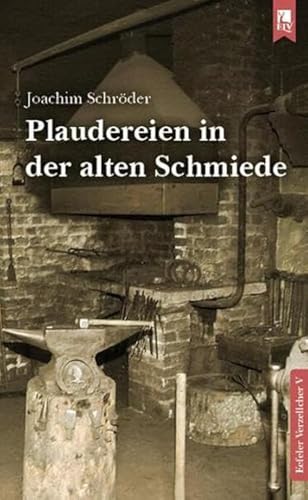 Plaudereien in der alten Schmiede: Eefeler Verzellcher Band V