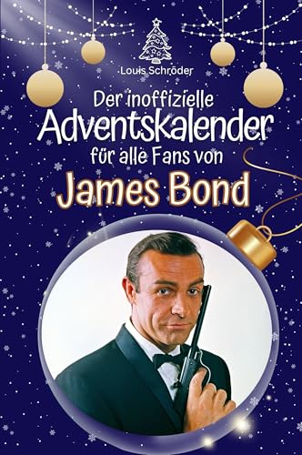 Der inoffizielle Adventskalender für alle Fans von James Bond - 2024