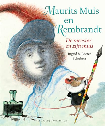 Maurits Muis en Rembrandt: de meester en zijn muis (Kunstprentenboeken) von Leopold