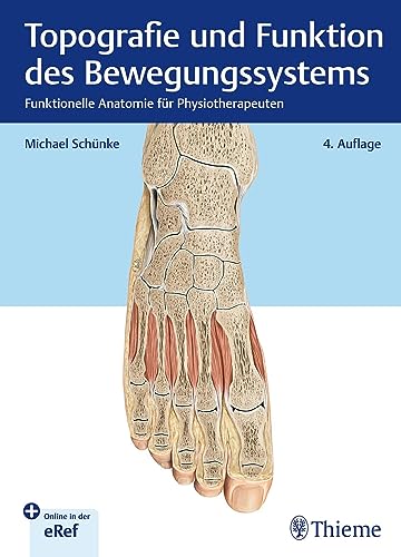 Topografie und Funktion des Bewegungssystems: Funktionelle Anatomie für Physiotherapeuten von Thieme