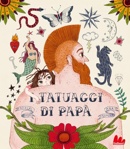 I tatuaggi di papà. Ediz. a colori (Illustrati) von Gallucci