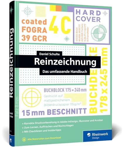 Reinzeichnung: Das umfassende Handbuch zur Druckvorbereitung in InDesign, Illustrator und Acrobat. Mit Checklisten und Insidertipps von Rheinwerk Verlag GmbH