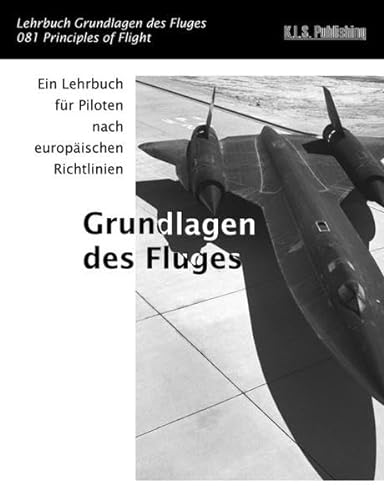 Grundlagen des Fluges (SW-Version): 081 Principles of Flight - ein Lehrbuch für Piloten nach europäischen Richtlinien von K.L.S. Publishing
