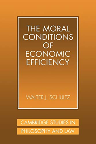 Moral Condition Economic Efficiency (Cambridge Studies in Philosophy & Law) von Cambridge University Press