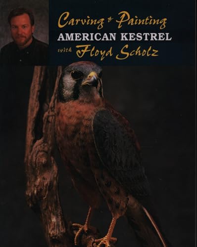 Carving and Painting the American Kestrel with Floyd Schulz (Carving & Painting) von Stackpole Books