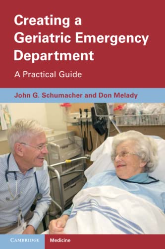 Creating a Geriatric Emergency Department: A Practical Guide von Cambridge University Press