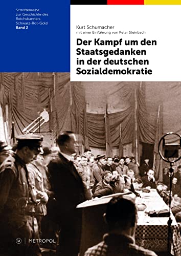 Der Kampf um den Staatsgedanken in der deutschen Sozialdemokratie (Schriftenreihe zur Geschichte des Reichsbanners Schwarz-Rot-Gold)