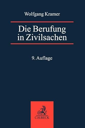 Die Berufung in Zivilsachen: Für Praxis und Ausbildung von Beck C. H.