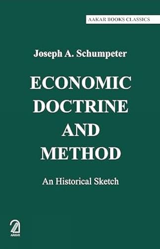 Economic Doctrine and Method:: An Historical Sketch