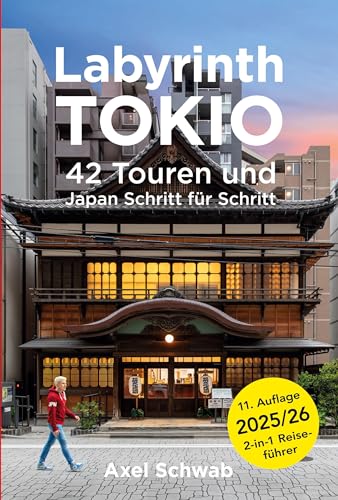 Labyrinth Tokio - 42 Touren und Japan Schritt für Schritt: Praktischer Reiseführer mit 150 Fotos, 50 Karten und 200 Tipps von BoD – Books on Demand