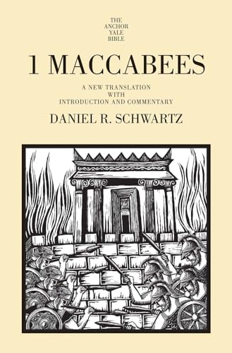 1 Maccabees: A New Translation with Introduction and Commentary (The Anchor Yale Bible, 41B)