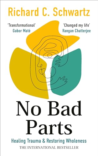 No Bad Parts: Healing Trauma & Restoring Wholeness with the Internal Family Systems Model von Vermilion