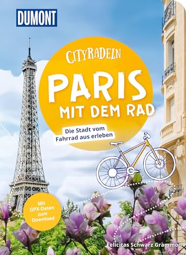 DuMont Cityradeln Paris mit dem Rad: Die Stadt vom Fahrrad aus erleben von Dumont Reise Vlg GmbH + C