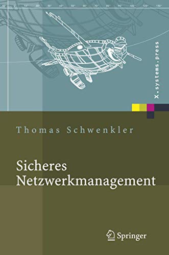 Sicheres Netzwerkmanagement: Konzepte, Protokolle, Tools (X.systems.press)