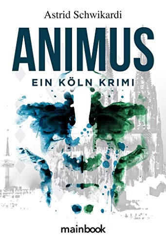 Animus: Ein Köln Krimi (Kommissar Birkholz: Köln-Krimi) von Mainbook Verlag