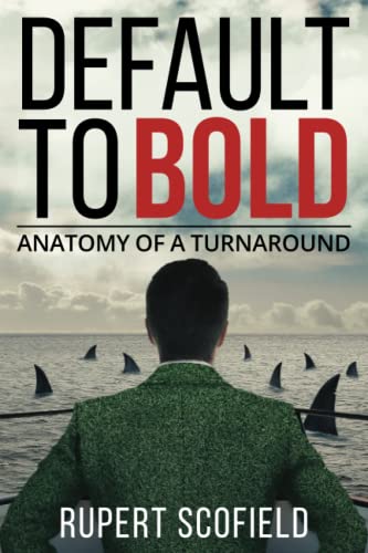 Default to Bold: Anatomy of a Turnaround