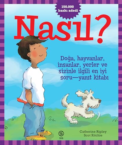 Nasıl ?: Doğa, hayvanlar, insanlar, yerler ve sizinle ilgili en iyi soru - yanıt kitabı von Sia Kitap