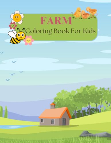 Farm Coloring Book For Kids: Notebook For Toddlers Ages 2-6 , 32 Simple, Fun, Cute and Easy Designs von Independently published