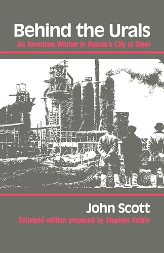 Behind the Urals: An American Worker in Russia's City of Steel (A Midland Book, Band 536)