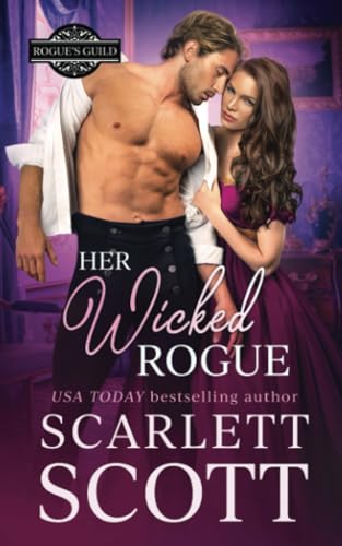 Her Wicked Rogue: A Forbidden Royal Regency Romance (Rogue's Guild, Band 3)