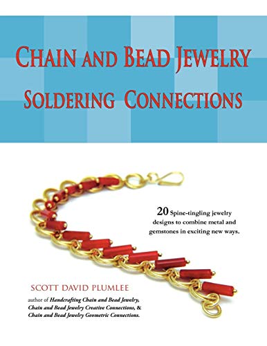 Chain and Bead Jewelry: Soldering Connections von AuthorHouse