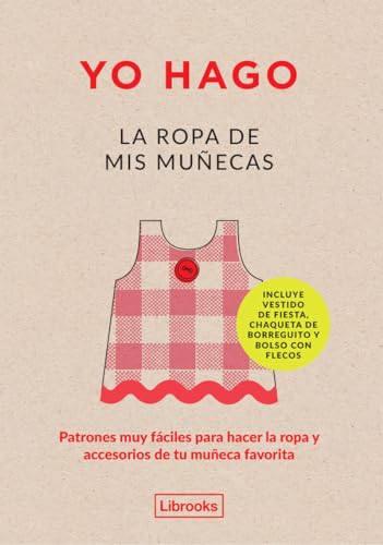 Yo hago la ropa de mis muñecas : patrones muy fáciles para hacer la ropa y accesorios de tu muñeca favorita (Imagina) von Librooks Barcelona S.L.L.