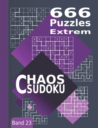 Chaos Sudoku Extrem Band 23: 666 Unregelmäßige Sudoku (Jigsaw-Sudoku, Freiform-Sudoku, Kikagaku Nanpure, Irreguläre Sudoku) Puzzles von Independently published