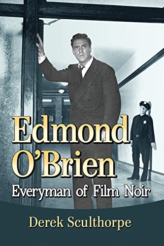 Edmond O'Brien: Everyman of Film Noir von McFarland