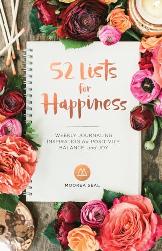 52 Lists for Happiness: Weekly Journaling Inspiration for Positivity, Balance, and Joy von Sasquatch Books