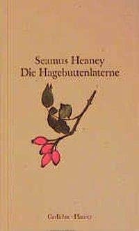 Die Hagebuttenlaterne: Gedichte. Zweisprachige Ausgabe von Hanser, Carl GmbH + Co.