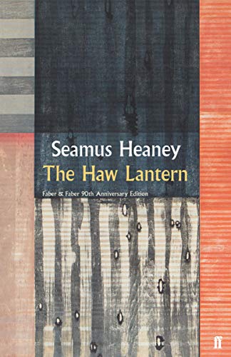 The Haw Lantern: Seamus Heaney - Faber 90 (Faber & Faber 90th anniversary series) von Faber & Faber