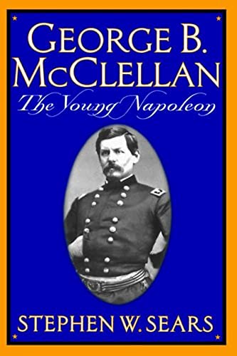 George B. Mcclellan: The Young Napoleon von Da Capo Press