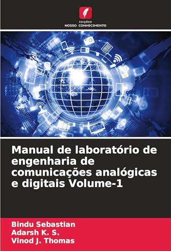 Manual de laboratório de engenharia de comunicações analógicas e digitais Volume-1 von Edições Nosso Conhecimento